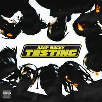 testing by asap rocky