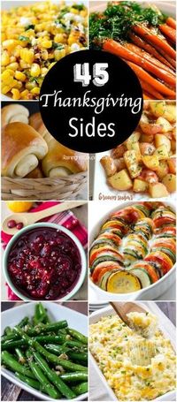 The 45 best Thanksgiving side dishes you'll want to make this year. It's difficult to not want them all!