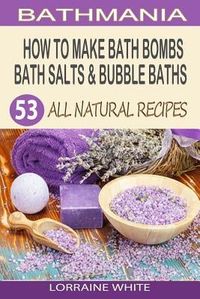 Bath Bombs, Baths Salts & Bubble baths are one of the easiest and beneficial beauty products that you can make at home. With simple ingredients you can turn your bath time routine into a luxurious spa like experience. - Do you want to learn how to make your own homemade bath bombs? - How about some luxurious and moisturizing bath salts and bubble baths? - Do you suffer from dry skin conditions like eczema, dermatitis or psoriasis? - Or you have good skin but just want to keep it in tip top condition? If so then you will benefit from this book. In 'Bathmania' - How To Make Your Own Bath Bombs, Bath Salts & Bubble Baths you will discover how to make the quickest and easiest 100% natural (toxin and additive free) products. Using basic natural ingredients that you probably already have in your