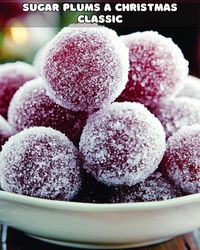 Homemade Sugar Plums – A Christmas Classic