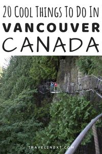 Cool Things To Do in Vancouver | 20 Attractions For A City Break