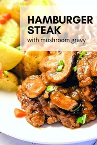 This quick and easy Hamburger Steak and Gravy is a hearty family dinner recipe with onions, potatoes, mushrooms, and a simple gravy.