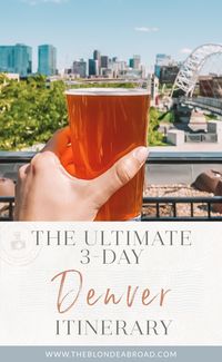 The Ultimate 3-Day Denver, Colorado Itinerary • The Blonde Abroad - Beer, Hiking, Shopping, Exploring // Where to Stay, Where to Eat, What to Do