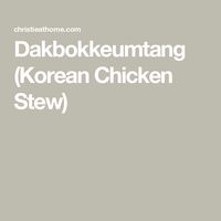 Dakbokkeumtang (Korean Chicken Stew)