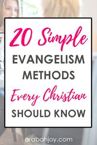 If you are looking to share your faith with others,try these 20+ simple ways to share the gospel. These resources will help you share your faith with those around you. || Arabah Joy #evangelism #christianwomen #christianliving #arabahjoy