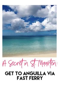 Did you know? Get from St. Maarten to Anguilla in a heartbeat via ferry