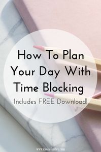 How to plan your day with time blocking: Includes FREE printable! Follow this easy step by step guide to save time, get organized, and have more time for hobbies, goals, and side hustles.