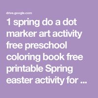 1 spring do a dot marker art activity free preschool coloring book free printable Spring easter activity for kids pdf download-01.pdf - Google Drive