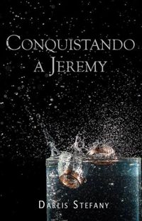 Conquistando a Jeremy (BG.5 Libro #3.5) - Darlis Stefany - Wattpad