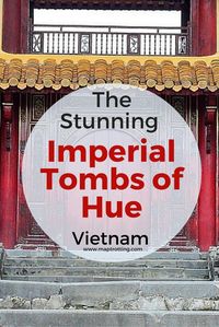 The Stunning Imperial Tombs of Hue, Vietnam