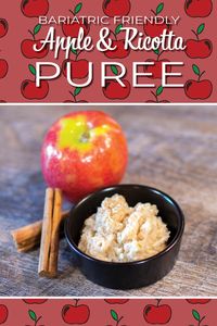 This is a tasty treat, no matter what part of the bariatric journey you are in.  We know that the pureed food stage can be a difficult time and weight loss surgery patients are looking for ways to change up their meals for this phase.  Check out this apple and ricotta puree! YUM!