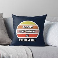 Get my art printed on awesome products. Support me at Redbubble #RBandME: https://www.redbubble.com/i/throw-pillow/Today-My-Name-Is-Abigail-Vintage-Sunset-Funny-Name-Tag-by-billingtonpix/68101415.5X2YF?asc=u