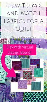 How To Mix and Match Fabrics for A Quilt - The Little Mushroom Cap