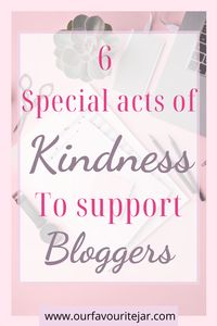 It is Random acts of Kindness day this week and to celebrate I want to look at 6 special acts of kindness to support bloggers every day #randomacts #kindness #randomactsofkindness #bloggers #supportingbloggers