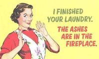 burn laundry graphic - i finished you laundry the ashes are in the fireplace