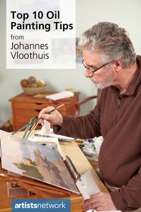 Top 10 Oil Painting Tips from Johannes Vloothuis | Artists Network