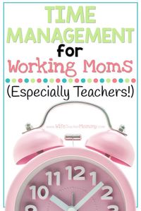 Perfect for busy teacher moms! These time management tips for working moms will help you feel less stressed and live a more balanced life. These tips will also work for every working mom or dad.