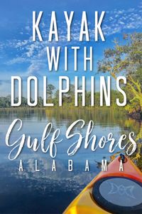 Kayak with the Dolphins in Gulf Shores, Alabama | The Top 10 Things to do in Gulf Shores that don't involve the beach | Gulf Shores Alabama | Orange Beach Alabama | Gulf Shores Waterpark | What to do in Gulf Shores Alabama | The Wharf Orange Beach | The Best things to do in Gulf Shores | Alabama Beaches | White Sand Beaches in Alabama | Alabama Gulf Coast