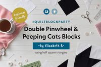 Double Pinwheel & Peeping Cats Blocks