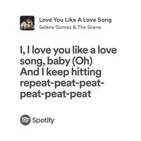 love you like a love song | selena gomez | spotify lyrics