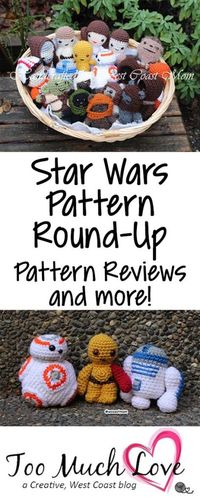 My Star Wars Crochet Amigurumi | Pattern Round-Up | Too Much Love