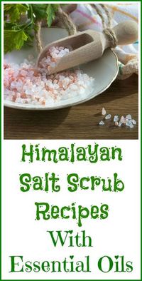 How to make Himalayan salt scrubs with essential oils.