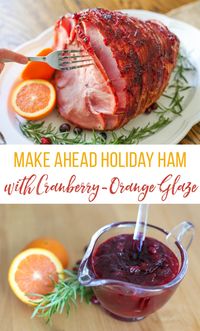 Our make ahead Holiday Ham with a Cranberry-Orange Glaze is so easy to prepare for a crowd. Bake, spread the delicious glaze, broil, done! #holidayham #christmasham #christmasdinner #holidaydinner #easyholidaymeal #ham