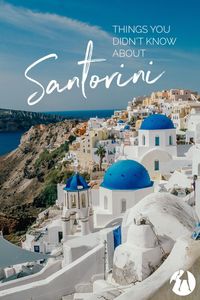 Things You Didn’t Know About Santorini via @suitcaseheels