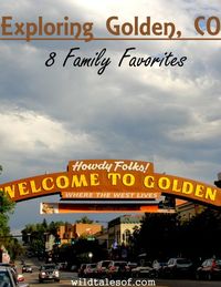 Exploring Golden, Colorado: 8 Family Favorites - wildtalesof.com