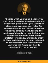 Decide what you want. Believe you can have it. Believe you deserve it and…