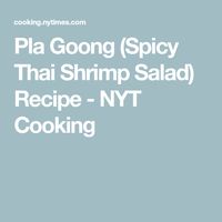 Pla Goong (Spicy Thai Shrimp Salad) Recipe - NYT Cooking