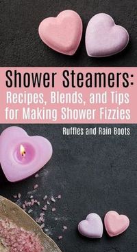 Shower Steamers - recipes, blends, and tips for making shower fizzies!