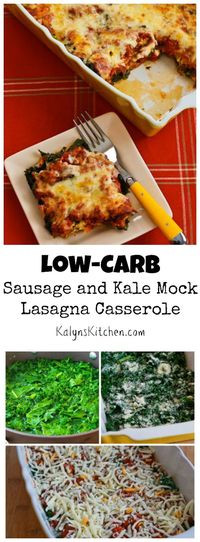 This Low-Carb Sausage and Kale Mock Lasagna Casserole is so delicious, you won't even miss the noodles. (Gluten-Free) [from KalynsKitchen.com]