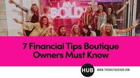 Boutique Tips | 7 Financial Tips Boutique Owners Must Know | Ashley Alderson, The Boutique Hub - YouTube