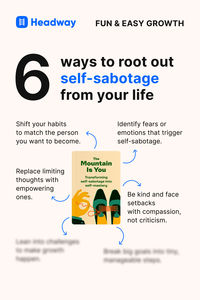 Ready to break free from #selfsabotage? These 6 transformative tips will help you ditch destructive habits and unlock your potential. From embracing discomfort to shifting your mindset, learn how to step out of your own way and start thriving. Listen to 15-minute Headway book summaries to begin your transformation and enjoy its results.