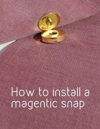 Just getting started in bag making? This is the right way for how to install a magnetic snap, and keep it from showing wear marks on your fabric.