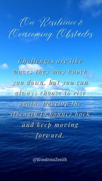 Inspirational Quote on Resilience & Overcoming Obstacles - "Challenges are like waves they may knock you down, but you can always choose to rise again. Develop the strength to bounce back and keep moving forward." #nevergiveup #resilient #strongerthanyesterday #overcomer #mindsetovermatter #growthmindset #challengesmakeusstronger #yougotthis #persistence #bounceback