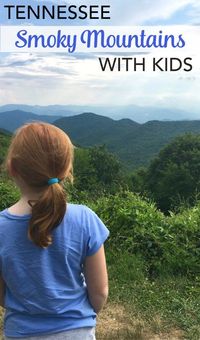 Tennessee Smoky Mountains with Kids: From National Parks to Theme Parks