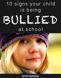 10 signs your child is being bullied at school Repined by Proactive Parenting dot net!