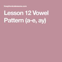 Lesson 12 Vowel Pattern (a-e, ay)