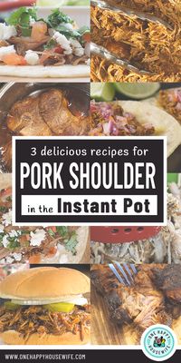 Try these 3 delicious recipes for Pork Shoulder in the Instant Pot. #instantpot #porkshoulder #recipes #carnitas #pulledpork #cochinitapibil