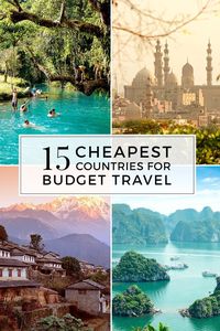 The 15 Cheapest Countries to Visit for Budget Travel