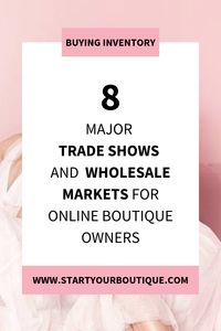 Starting an online boutique but unsure of where to buy wholesale clothing, shoes and accessories? SAVE THIS PIN then click through to find the major apparel trade shows and wholesale marketplaces that online boutique owners visit to buy inventory.