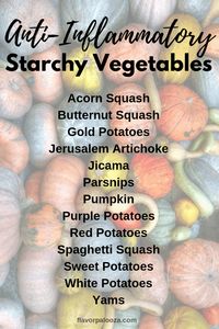 On an anti-inflammatory diet? Here's a complete list of anti-inflammatory starchy vegetables to choose from. #antiinflammatorydiet #antiinflammatoryfoods #antiinflammatory | flavorpalooza.com