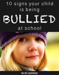 10 signs your child is being bullied at school. Tips for moms, parents, and teachers to know about kids and school and warning signs for bullying. Advice for how to respond.