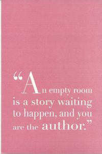 An empty room is a story waiting to happen, and you are the author.