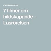 7 filmer om bildskapande - Läsrörelsen