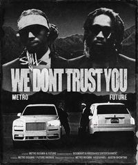 #Everyday 2399 We Still Don’t Trust You • @metroboomin @future . . . . . #wsdty #westilldonttrustyou #metroboomin