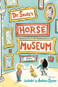 An unfinished manuscript by the late children’s author is the basis for “Dr. Seuss’s Horse Museum,” coming Sept. 3. Random House Children’s Books announced Thursday that illustrator Andrew Joyner completed the text, which has a look “both subtly Seussian and wholly his own.” #DrSeuss #books #reading #childrensbooks #HorseMuseum