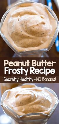 Peanut Butter Frosty - NO Banana Required!